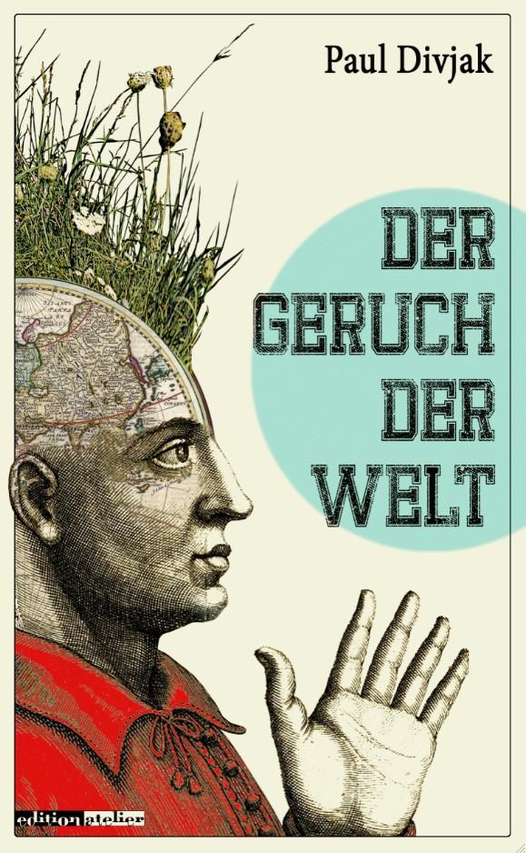 Paul Divjak, Der Geruch der Welt Buchcover: Der Geruch der Welt